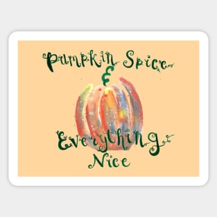 Pumpkin Spice and Everything Nice Sticker